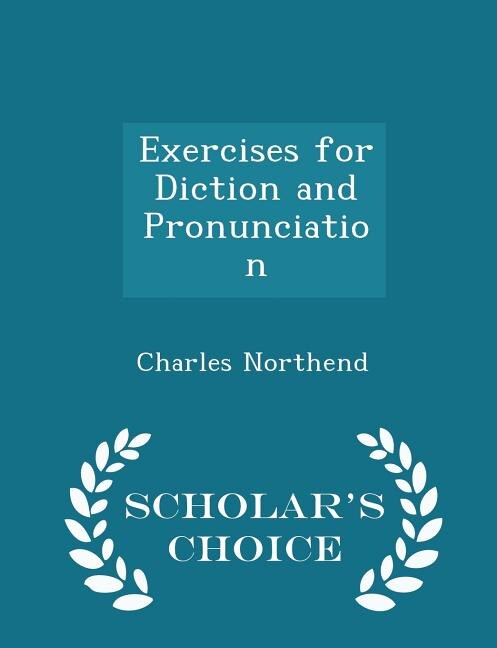 Couverture_Exercises for Diction and Pronunciation - Scholar's Choice Edition