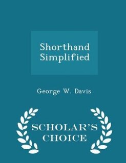 Front cover_Shorthand Simplified - Scholar's Choice Edition