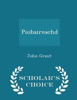 Front cover_Piobaireachd - Scholar's Choice Edition