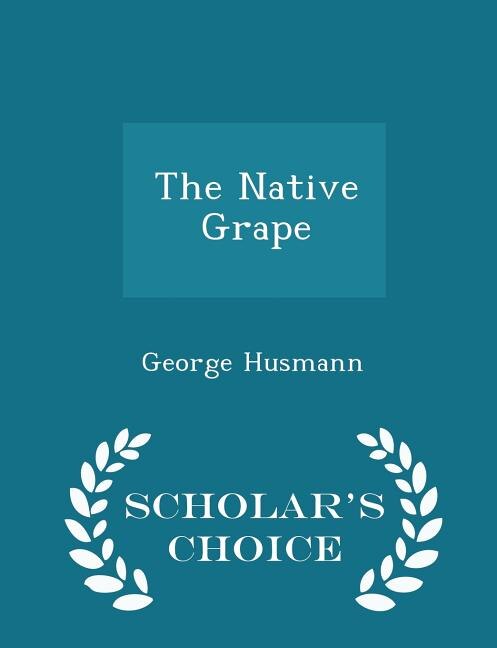 Front cover_The Native Grape - Scholar's Choice Edition