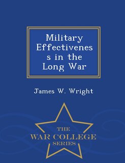 Front cover_Military Effectiveness in the Long War - War College Series