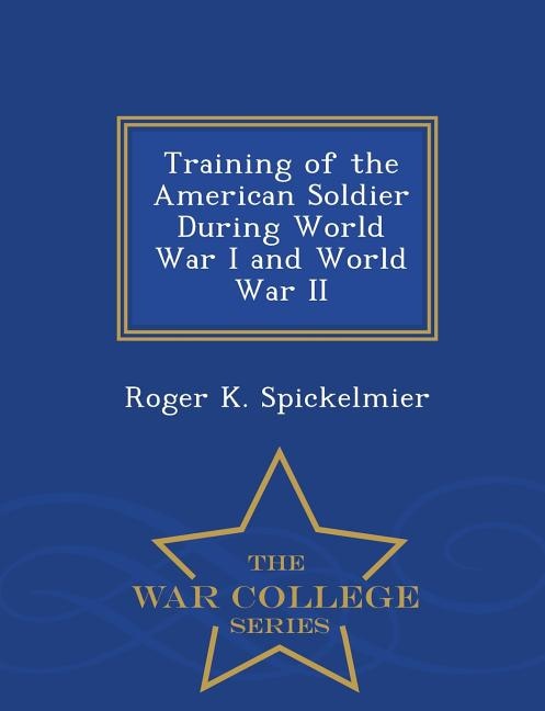 Couverture_Training of the American Soldier During World War I and World War II - War College Series