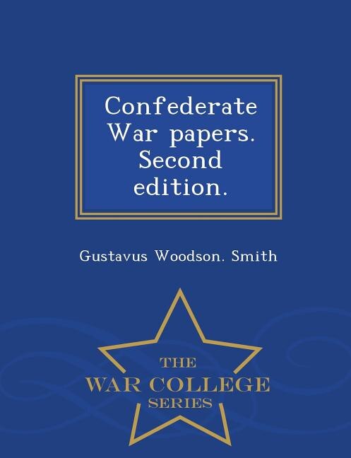 Front cover_Confederate War papers. Second edition. - War College Series