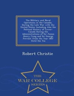 Front cover_The Military and Naval Operations in the Canadas, During the Late War with the United States