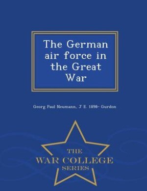Front cover_The German air force in the Great War  - War College Series