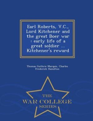 Couverture_Earl Roberts, V.C., Lord Kitchener and the great Boer war