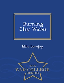 Couverture_Burning Clay Wares - War College Series