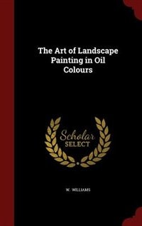 Couverture_The Art of Landscape Painting in Oil Colours