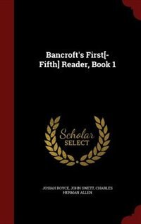 Front cover_Bancroft's First[-Fifth] Reader, Book 1