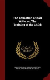 The Education of Karl Witte; or, The Training of the Child;