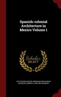 Front cover_Spanish-colonial Architecture in Mexico Volume 1