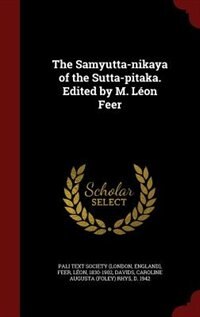 Couverture_The Samyutta-nikaya of the Sutta-pitaka. Edited by M. Léon Feer