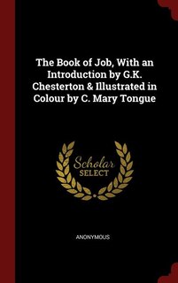Couverture_The Book of Job, With an Introduction by G.K. Chesterton & Illustrated in Colour by C. Mary Tongue