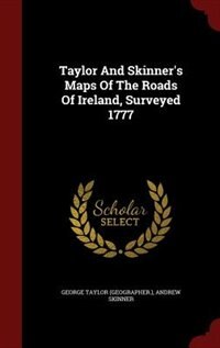 Front cover_Taylor And Skinner's Maps Of The Roads Of Ireland, Surveyed 1777