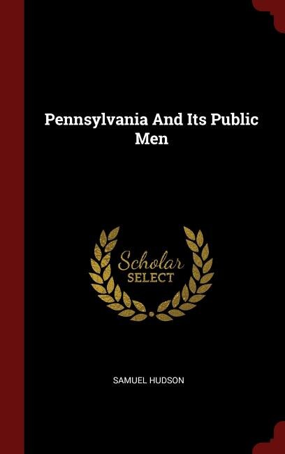 Front cover_Pennsylvania And Its Public Men