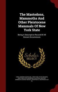 Front cover_The Mastodons, Mammoths And Other Pleistocene Mammals Of New York State