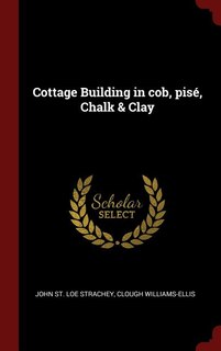 Front cover_Cottage Building in cob, pis&eacute;, Chalk & Clay