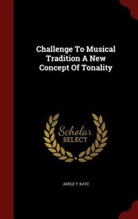 Front cover_Challenge To Musical Tradition A New Concept Of Tonality