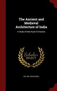 Front cover_The Ancient and Medieval Architecture of India