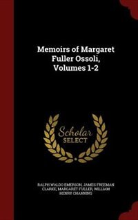 Front cover_Memoirs of Margaret Fuller Ossoli, Volumes 1-2