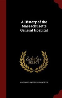 A History of the Massachusetts General Hospital