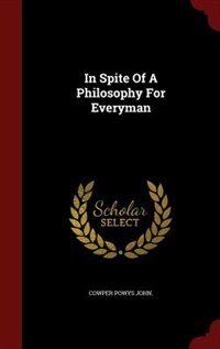 Front cover_In Spite Of A Philosophy For Everyman