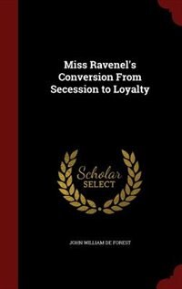 Miss Ravenel's Conversion From Secession to Loyalty