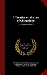 A Treatise on the law of Obligations: Or Contracts Volume 2