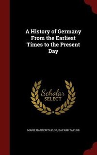 Couverture_A History of Germany From the Earliest Times to the Present Day