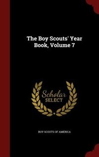 The Boy Scouts' Year Book, Volume 7