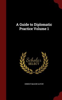 A Guide to Diplomatic Practice Volume 1