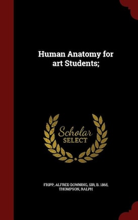 Human Anatomy for art Students;