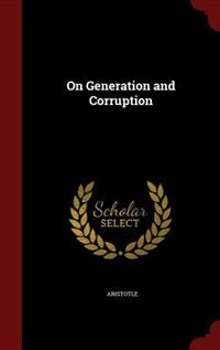 On Generation and Corruption