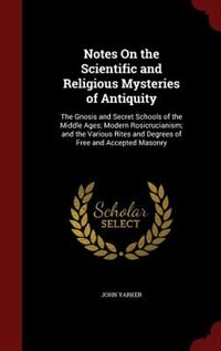 Front cover_Notes On the Scientific and Religious Mysteries of Antiquity