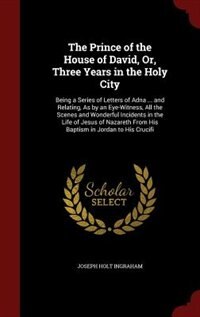 Front cover_The Prince of the House of David, Or, Three Years in the Holy City