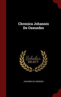 Couverture_Chronica Johannis De Oxenedes