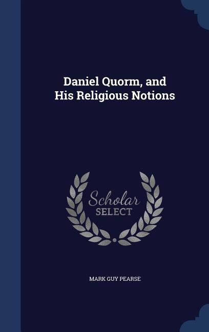 Daniel Quorm, and His Religious Notions