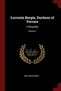 Couverture_Lucrezia Borgia, Duchess of Ferrara