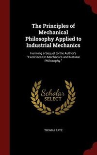 Front cover_The Principles of Mechanical Philosophy Applied to Industrial Mechanics