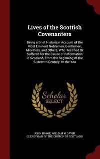 Front cover_Lives of the Scottish Covenanters