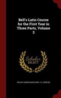 Couverture_Bell's Latin Course for the First Year in Three Parts, Volume 3