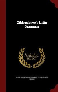 Couverture_Gildersleeve's Latin Grammar
