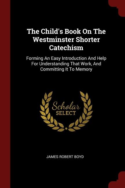 Couverture_The Child's Book On The Westminster Shorter Catechism