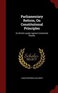 Front cover_Parliamentary Reform, On Constitutional Principles