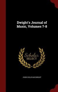 Front cover_Dwight's Journal of Music, Volumes 7-8