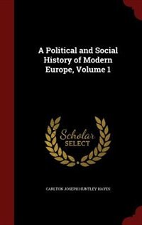 Front cover_A Political and Social History of Modern Europe, Volume 1