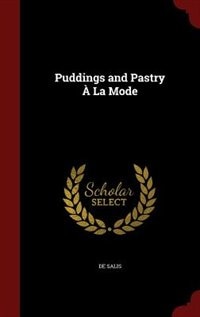 Puddings and Pastry À La Mode