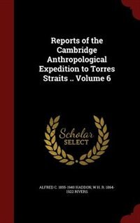 Front cover_Reports of the Cambridge Anthropological Expedition to Torres Straits .. Volume 6