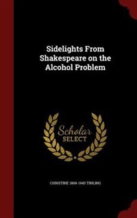 Sidelights From Shakespeare on the Alcohol Problem