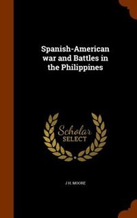 Front cover_Spanish-American war and Battles in the Philippines